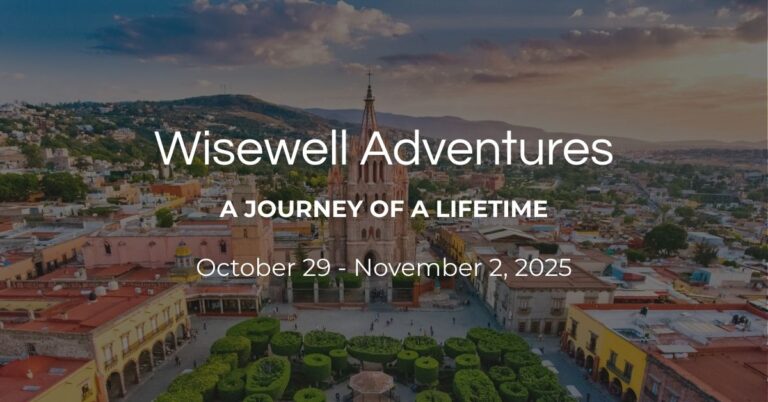 Wisewell Adventure – October 29 – November 2, 2025 | San Miguel de Allende, Mexico